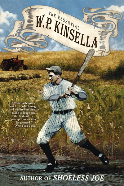 The Essential W. P. Kinsella by W. P. Kinsella, 9781616961879