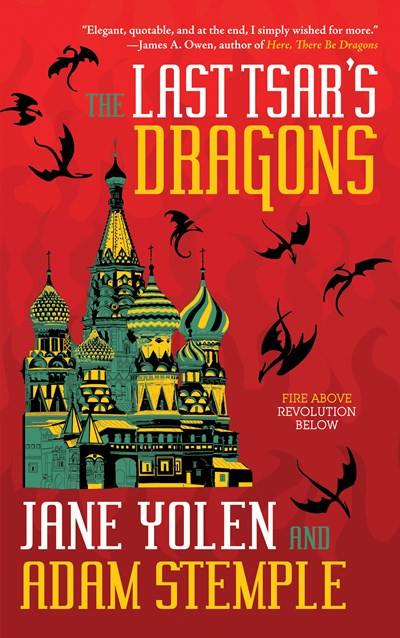 The Last Tsar's Dragons by Jane Yolen, Adam Stemple, 9781616962876