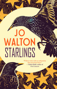 Starlings by Jo Walton, 9781616960568
