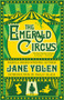 The Emerald Circus by Jane Yolen, Holly Black, 9781616962739