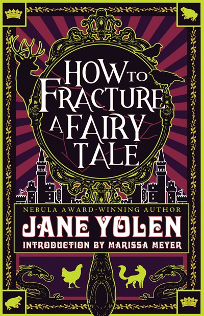 How to Fracture a Fairy Tale by Jane Yolen, 9781616963064
