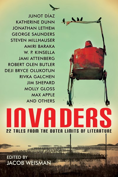 Invaders (22 Tales from the Outer Limits of Literature) by W. P. Kinsella, Jim Shepard, Steven Millhauser, 9781616962104
