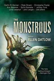 The Monstrous by Peter Straub, Ellen Datlow, 9781616962067