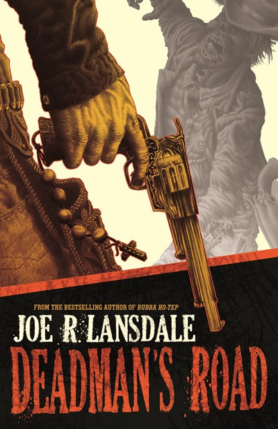 Deadman's Road by Joe R Lansdale, 9781616961046