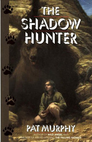 The Shadow Hunter by Pat Murphy, 9781616962111