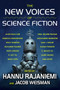 The New Voices of Science Fiction by Hannu Rajaniemi, Jacob Weisman, Nino Cipri, 9781616962913