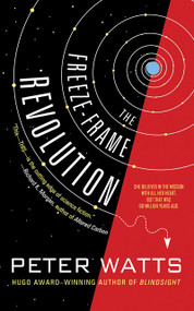 The Freeze-Frame Revolution by Peter Watts, 9781616962524