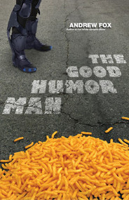 The Good Humor Man (Or, Calorie 3501) by Andrew Fox, 9781892391858