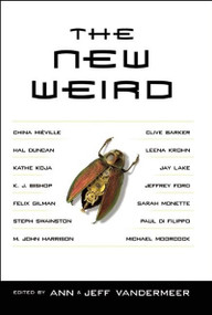 The New Weird by Ann VanderMeer, Jeff VanderMeer, 9781892391551