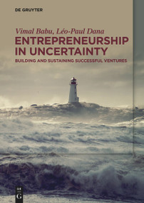 Entrepreneurship in Uncertainty (Building and Sustaining Successful Ventures) by Vimal Babu, Léo-Paul Dana, 9783111372969
