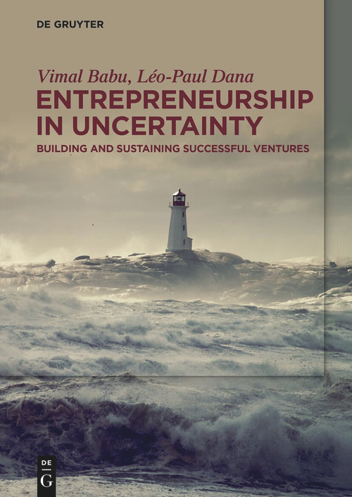Entrepreneurship in Uncertainty (Building and Sustaining Successful Ventures) by Vimal Babu, Léo-Paul Dana, 9783111372969