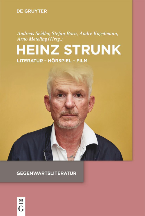 Heinz Strunk (Literatur - Hörspiel - Film) (German Edition) by Andreas Seidler, Stefan Born, Andre Kagelmann, Arno Meteling, 9783111407364