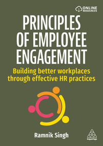Principles of Employee Engagement (Building Better Workplaces through Effective HR Practices) by Ramnik Singh, 9781398630215