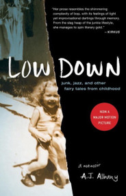 Low Down (Junk, Jazz, and Other Fairy Tales from Childhood) by A.J. Albany, 9781935639763