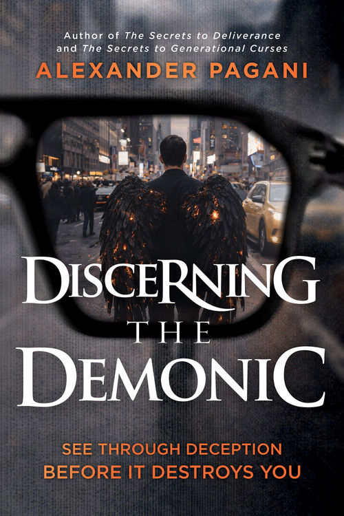 Discerning the Demonic (See Through Deception Before It Destroys You) by Alexander Pagani, 9781636416083