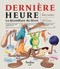 Dernière heure (La déconfiture du lièvre) (French Edition) by Robert Soulières, Sans Cravate, 9782925215561
