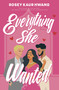 Everything She Wanted by Rosey Kaur Hwang, 9781997918141
