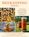 Beekeeping Today (A Practical, Seasonal Guide for Beginning Beekeepers) by Jeff Ott, Rebecca Masterman, David T. Peck, 9781493091362