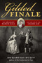 Gilded Finale (The Bradley Martin Ball and the End of the Gilded Age) by Richard Jay Hutto, 9781493095162