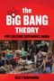 The Big Bang Theory Popular Culture Reference Guide by Matt Browning, 9781493097050