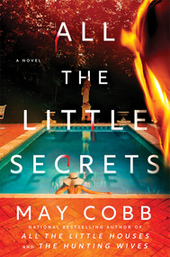 All the Little Secrets (A Novel) by May Cobb, 9781464239205