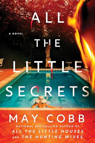 All the Little Secrets (A Novel) by May Cobb, 9781464239205