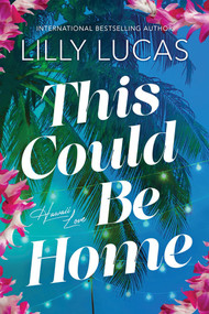This Could Be Home by Lilly Lucas, 9781464250002