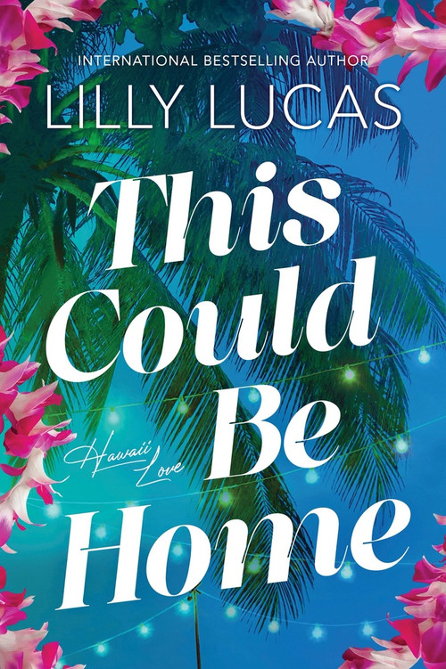 This Could Be Home by Lilly Lucas, 9781464250002