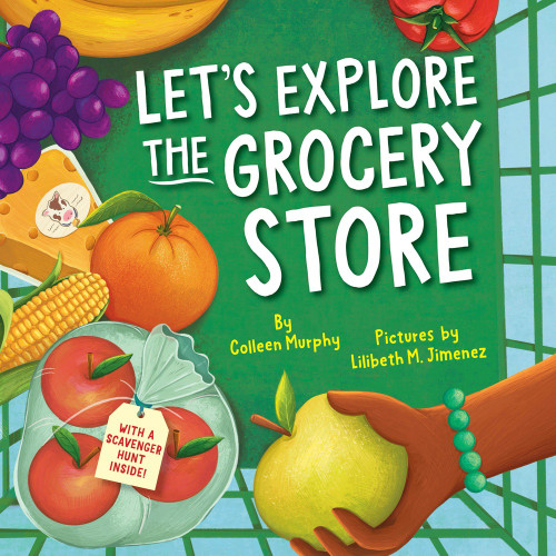 Let's Explore the Grocery Store by Lilibeth M Jimenez, Colleen Murphy, 9781464254987