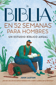 La Biblia en 52 semanas para hombres (Un estudio bíblico anual) by Josh Laxton, 9798897172016