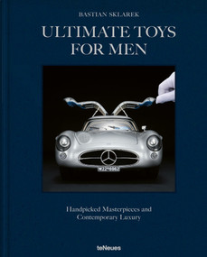 Ultimate Toys for Men (Handpicked Masterpieces and Contemporary Luxury) by Bastian Sklarek, Bianca Öller, 9783961717446