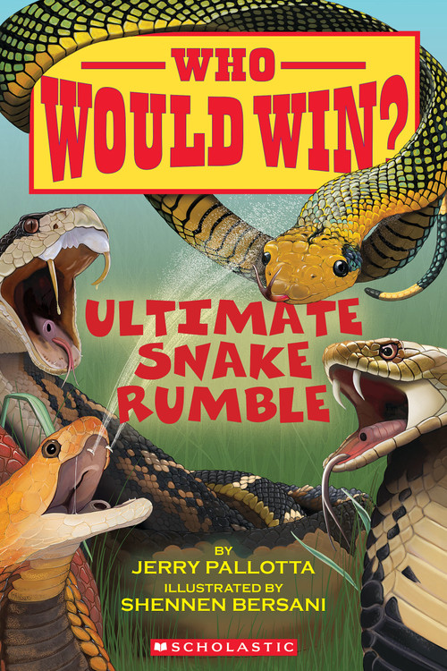 Who Would Win?: Ultimate Snake Rumble by Jerry Pallotta, Shennen Bersani, 9781339000978