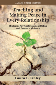 Teaching and Making Peace in Every Relationship (Strategies for Teaching About Dating and Domestic Violence) by Laura L. Finley, 9781806869640