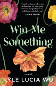 Win Me Something by Kyle Lucia Wu, 9781951142735