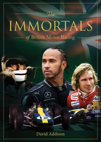 The Immortals of British Motor Racing by David Addison, 9781922662019