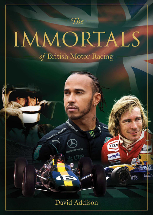 The Immortals of British Motor Racing by David Addison, 9781922662019