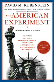 The American Experiment (Dialogues on a Dream) by David M. Rubenstein, 9781982165826