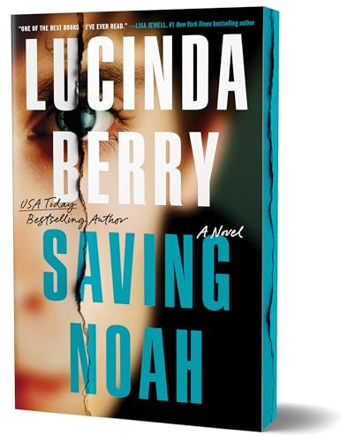 Saving Noah (Deluxe Edition) (A Novel) by Lucinda Berry, 9781464292132