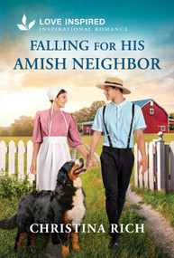 Falling for His Amish Neighbor (An Uplifting Inspirational Romance) by Christina Rich, 9781335529404