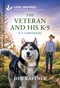 The Veteran and His K-9 (An Uplifting Inspirational Romance) by Deb Kastner, 9781335529428
