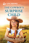 The Cowboy's Surprise Child (An Uplifting Inspirational Romance) by Jennifer Slattery, 9781335529459