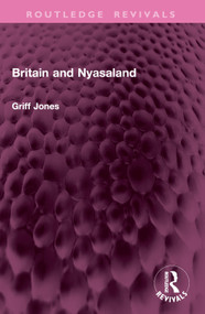 Britain and Nyasaland by Griff Jones, 9781032979113