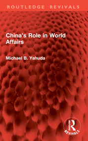 China's Role in World Affairs by Michael B. Yahuda, 9781032962412