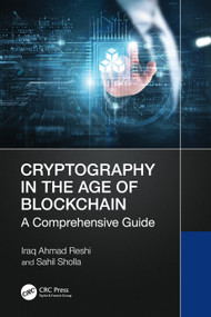 Cryptography in the Age of Blockchain (A Comprehensive Guide) by Iraq Ahmad Reshi, Sahil Sholla, 9781032866772