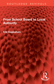 From School Board to Local Authority by Eric Eaglesham, 9781032962191