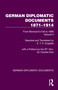 German Diplomatic Documents 1871-1914 Volume 2 (From Bismarck's Fall to 1898) by E.T.S. Dugdale, 9781032990309
