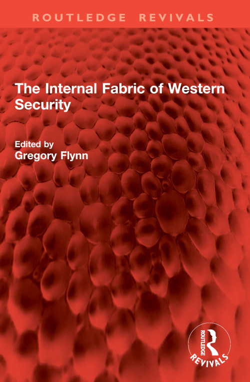 The Internal Fabric of Western Security by Gregory Flynn, 9781032978833
