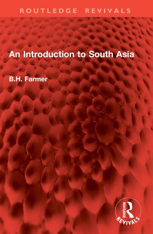 An Introduction to South Asia by B.H. Farmer, 9781032980485