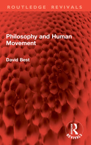 Philosophy and Human Movement by David Best dec'd, 9781041002970