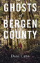 Ghosts of Bergen County by Dana Cann, 9781941040270